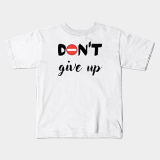 Don´t give up Kids T-Shirt